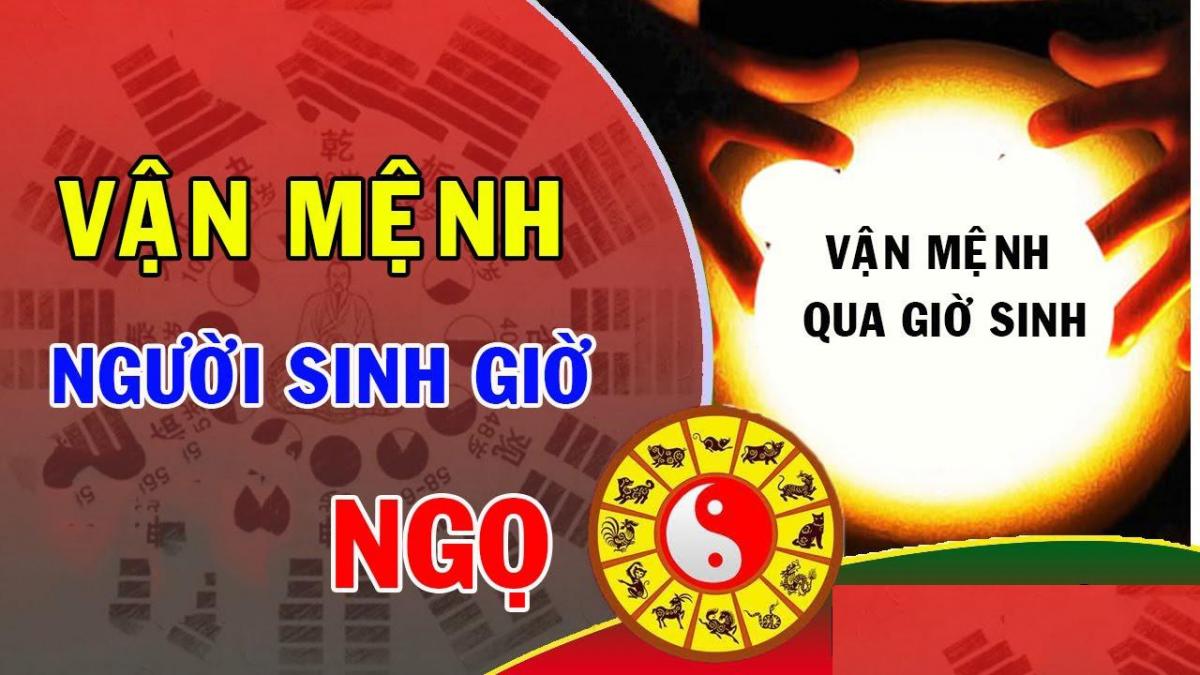 Giờ ngọ là mấy giờ? Người sinh vào giờ Ngọ xấu hay tốt 2023? 7 Giờ ngọ là mấy giờ? Người sinh vào giờ Ngọ xấu hay tốt 2022?
